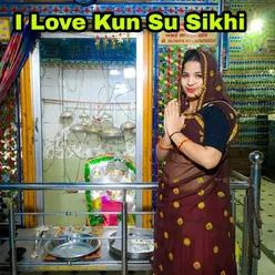 I Love Kun Su Sikhi
